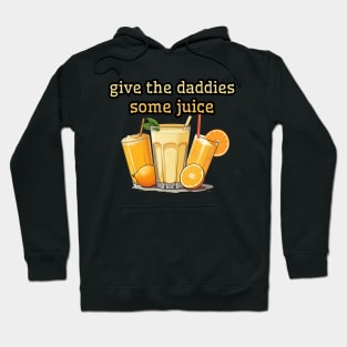 give the daddies some juice, 2024 new years eve Hoodie